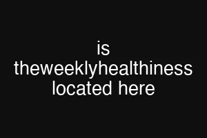 is theweeklyhealthiness located here